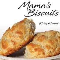 Mama's Biscuits by Kirby Heard