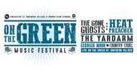 On the Green Music Festival w/ The Gone Ghosts and Heat Preacher