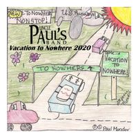 Vacation to Nowhere 2020 by Uncle Paul's Band