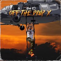 Off The Drop X by Kxng KO