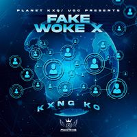 Fake Woke X by Kxng K.O.