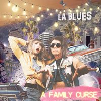 LA Blues by A Family Curse