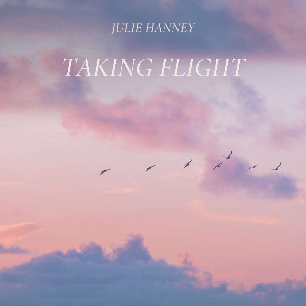 Julie's EP Taking Flight was released in July 2022. Click on the image to listen.
