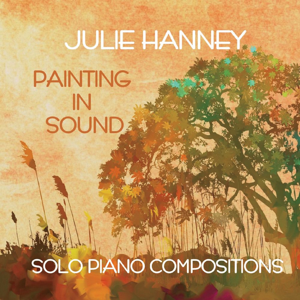 Painting in Sound was Julie's first release in 2019. Click on album image to listen on your favorite music streaming site. 