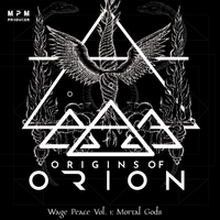 Wage Peace Vol. 1: Mortal Gods by Origins of Orion prod. by MPM Producer