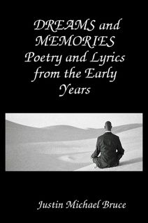 DREAMS and MEMORIES Poetry and Lyrics from the Early Years