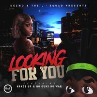 Looking For You by Dezmo & The L-Squad