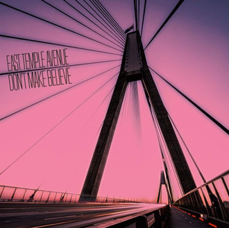 Single: "Don't Make Believe" (With: East Temple Avenue)