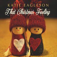 That Christmas Feeling by Katie Eagleson
