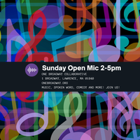 Sunday Open Mic at One Broadway Collaborative, Lawrence, MA