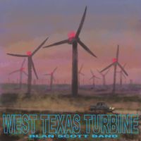 West Texas Turbine by Blan Scott Band