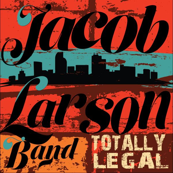 'Totally Legal' by Jacob Larson Band