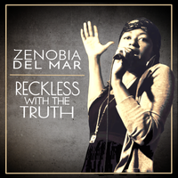Reckless With the Truth by Zenobia Del Mar