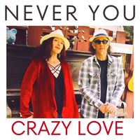 Never You by Crazy Love
