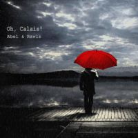 Oh, Calais! (2022 remix) by Abel & Rawls