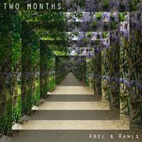 Two Months (2021 re-record) by Abel & Rawls