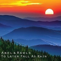 To Later Fall As Rain by Abel & Rawls