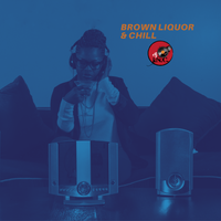 Brown Liquor & Chill by DJ I.N.C for djincmusic