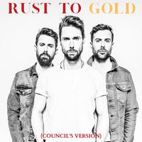 Rust to Gold (Council's Version) by Council