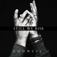 Still We Rise by Council