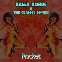 Rocket !!NEW!! by Bella Brown & The Jealous Lovers