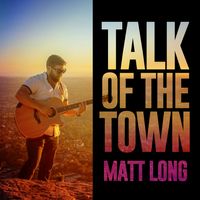 Talk of the Town by Matt Long 