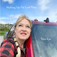 Making Up For Lost Time by Tara Kye 