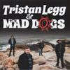 Tristan Legg & The Mad Dogs: CD