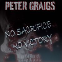 NO SACRIFICE NO VICTORY by PETER GRAIGS