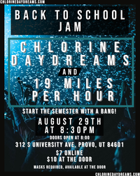 Back to School Jam with Chlorine Daydreams & 19 Miles Per Hour