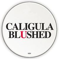 Caligula Blushed - TBA