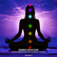 Guided Meditation for Clearing Chakras by Debbie Boucher