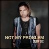 Not My Problem: CD