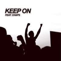 Keep On Feat. Chaps by 1 A.M.