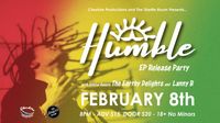 Humble EP Release w/ The Earthly Delights and Lanny B