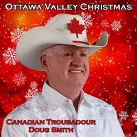 Ottawa Valley Christmas by Canadian Troubadour Doug Smith 