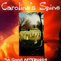 ...So Good Afternoon/Digital Download by CAROLINE'S SPINE OFFICIAL