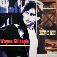 Living In Exile by Wayne Gillespie