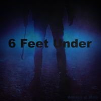 6 Feet Under by Strength of Many