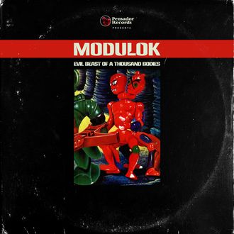 Modulok - Evil Beast of a Thousand Bodies // FORM 0001