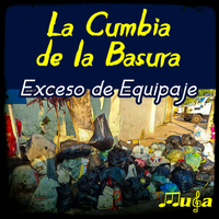 La Cumbia de la Basura by Guillermo Cuellar & Exceso de Equipaje