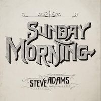 Sunday Morning by Steve Adams