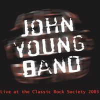 Live at the Classic Rock Society 2003 by John Young Band