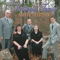 Lest I Not Forget by The Mattingly Family