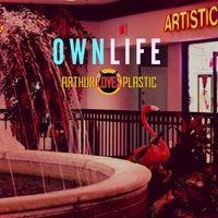 OWNLIFE by Arthur Loves Plastic