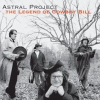 The Legend Of Cowboy Bill by Astral Project