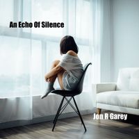 An Echo Of Silence by Jon R Garey