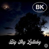 Big Sky Lullaby by Brian Kahanek