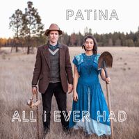 All I Ever Had by Patina