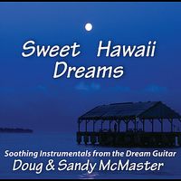Sweet Hawaii Dreams by Doug  & Sandy McMaster